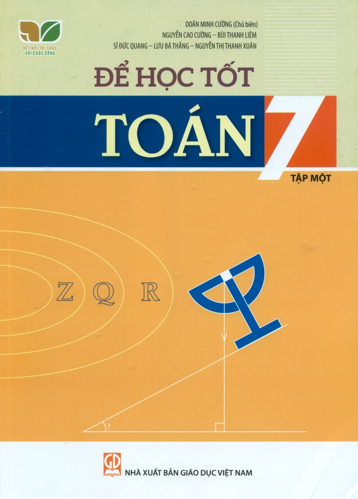 Để Học Tốt Toán Lớp 7 - Tập 1 (Kết Nối Tri Thức Với Cuộc Sống) - Doãn Minh Cường (Chủ biên), Lưu Bá Thắng, Nguyễn Cao Cường, Bùi Thanh Liêm, Sĩ Đức Quang, Nguyễn Thị Thanh Xuân - NXBGD