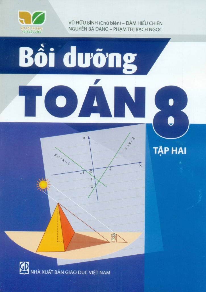 Bồi Dưỡng Toán Lớp 8 - Tập 2 (Kết Nối Tri Thức Với Cuộc Sống) - Vũ Hữu Bình (Chủ biên), Đàm Hiếu Chiến, Nguyễn Bá Đang, Phạm Thị Bạch Ngọc - NXBGD