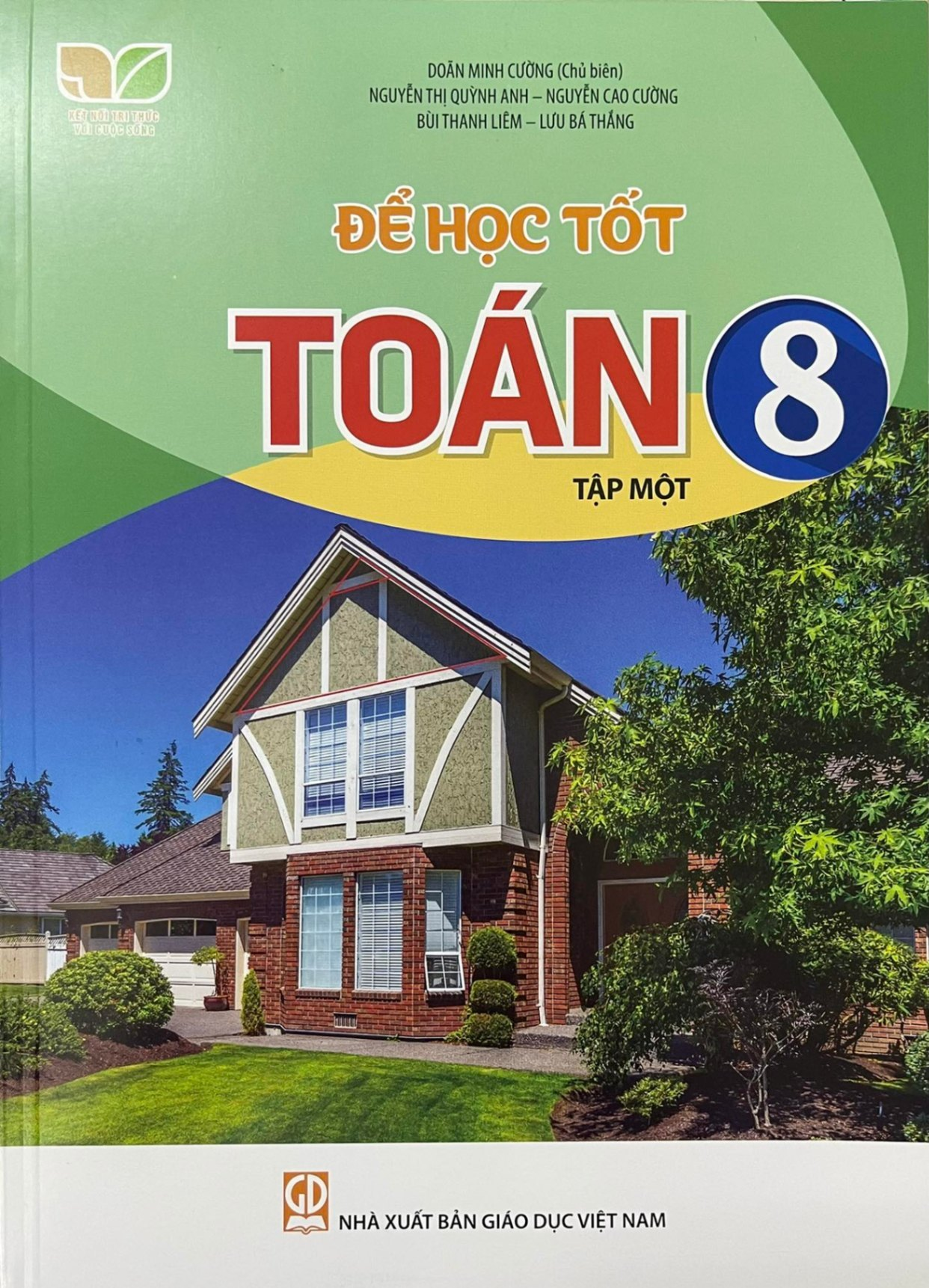 Để Học Tốt Toán Lớp 8 - Tập 1 (Kết Nối Tri Thức Với Cuộc Sống) - Doãn Minh Cường (Chủ biên), Lưu Bá Thắng, Nguyễn Cao Cường, Bùi Thanh Liêm, Nguyễn Thị Quỳnh Anh - NXBGD