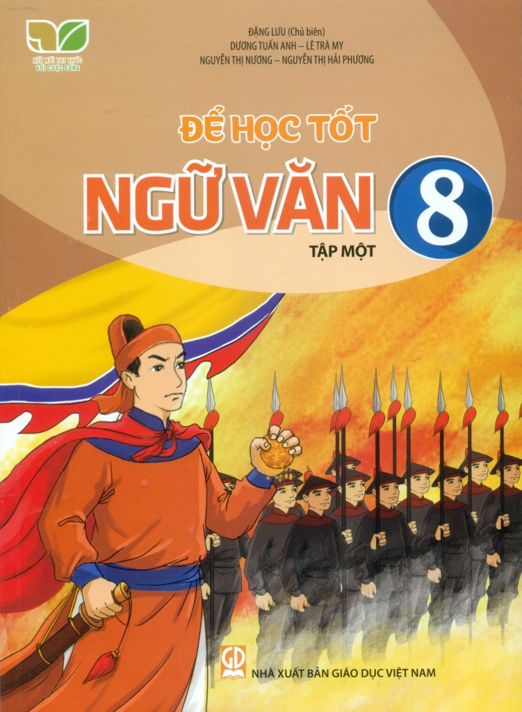 Để Học Tốt Ngữ Văn Lớp 8 - Tập 1 (Kết Nối Tri Thức Cuộc Sống - Đặng Lưu (Chủ biên), Nguyễn Thị Vĩnh Hà, Nguyễn Thị Mai Liên, Lê Thị Minh Nguyệt, Nguyễn Thị Minh Thương - NXBGD