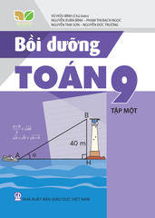 Bồi Dưỡng Toán Lớp 9 - Tập 1 (Kết Nối Tri Thức Với Cuộc Sống) - Vũ Hữu Bình (Chủ biên), Nguyễn Xuân Bình, Phan Thanh Hồng, Nguyễn Thị Thanh Xuân, Phạm Thị Bạch Ngọc - NXBGD