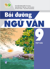 Bồi Dưỡng Ngữ Văn Lớp 9 - Tập 2 (Kết Nối Tri Thức Với Cuộc Sống) - Nguyễn Đăng Điệp (Chủ biên), Nguyễn Đức Tâm An, Cao Thị Hảo, Đỗ Việt Hùng, Nguyễn Thị Nhung - NXBGD