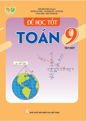 Để Học Tốt Toán Lớp 9 - Tập 1 (Kết Nối Tri Thức Với Cuộc Sống) - Doãn Minh Cường (CB), Nguyễn Thị Quỳnh Anh, Nguyễn Cao Cường, Bùi Thanh Liêm, Lưu Bá Thắng - NXBGD
