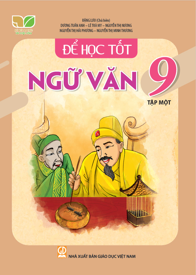 Để Học Tốt Ngữ Văn Lớp 9 - Tập 1 (Kết Nối Tri Thức Cuộc Sống - Đặng Lưu (CB), Dương Tuấn Anh, Lê Trà My, Nguyễn Thị Nương, Nguyễn Thị Hải Phương, Nguyễn Thị Minh Thương - NXBGD
