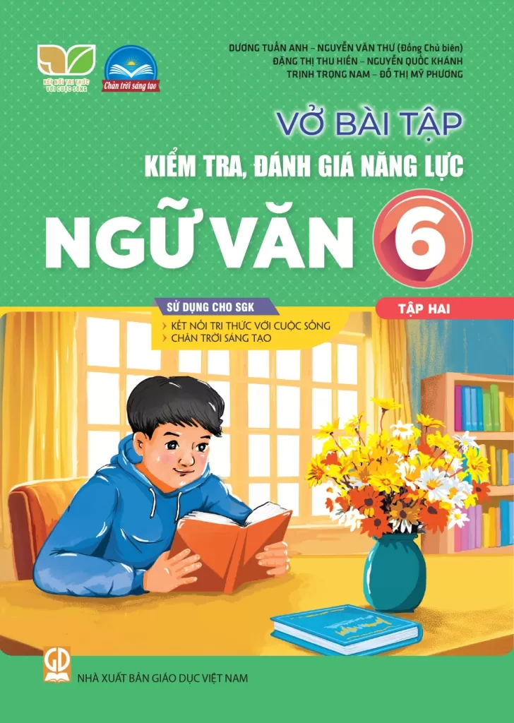 Vở Bài Tập Kiểm Tra, Đánh Giá Năng Lực Ngữ Văn Lớp 6 - Tập 2 (Sử Dụng Cho SGK KNTT) - Dương Tuấn Anh - Nguyễn Văn Thư (Đồng CB), Đặng Thị Thu Hiền, Nguyễn Quốc Khánh, Trịnh Trọng Nam,… - NXBGD