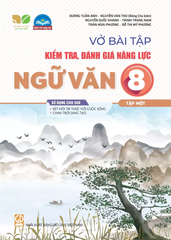 Vở Bài Tập Kiểm Tra, Đánh Giá Năng Lực Ngữ Văn Lớp 8 - Tập 1 (Sử Dụng Cho SGK KNTT) - Dương Tuấn Anh - Nguyễn Văn Thư (Đồng CB), Nguyễn Quốc Khánh, Trịnh Trọng Nam, Trần Hoài Phương,… - NXBGD