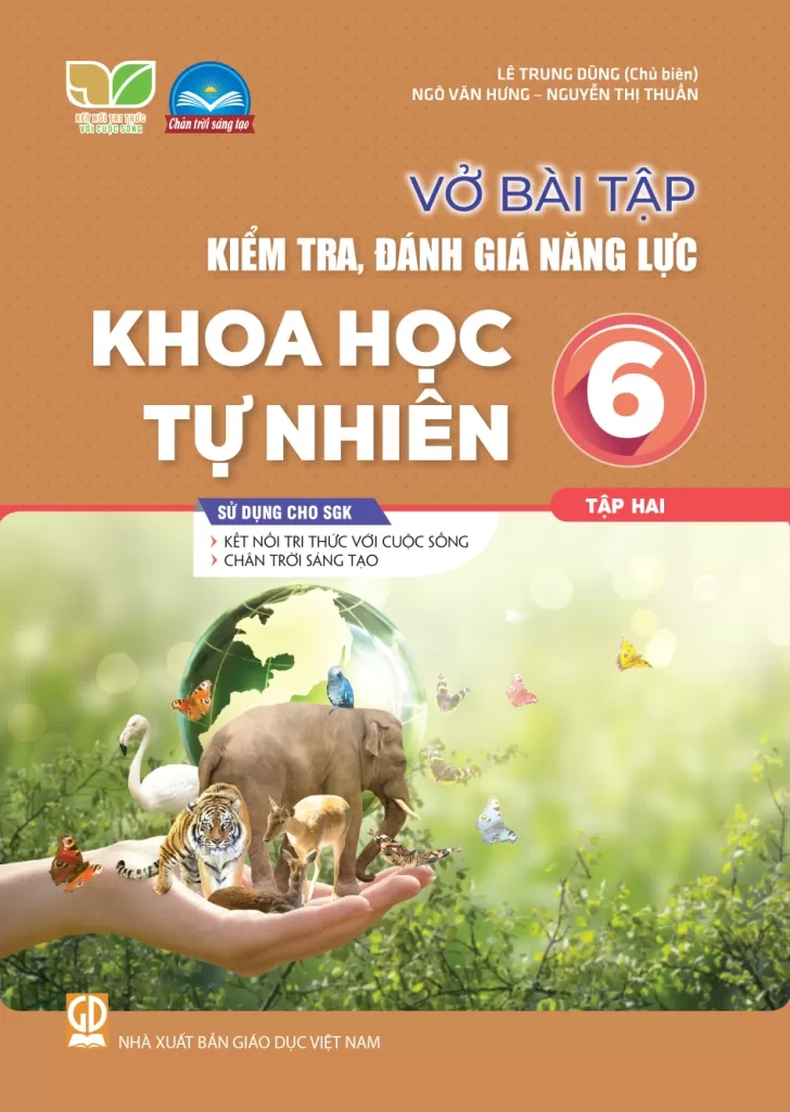 Vở Bài Tập Kiểm Tra, Đánh Giá Năng Lực Khoa Học Tự Nhiên Lớp 6 - Tập 2 (Sử Dụng Cho SGK Kết Nối Tri Thức Với Cuộc Sống) - Lê Trung Dũng (Chủ biên), Ngô Văn Hưng, Nguyễn Thị Thuần - NXBGD