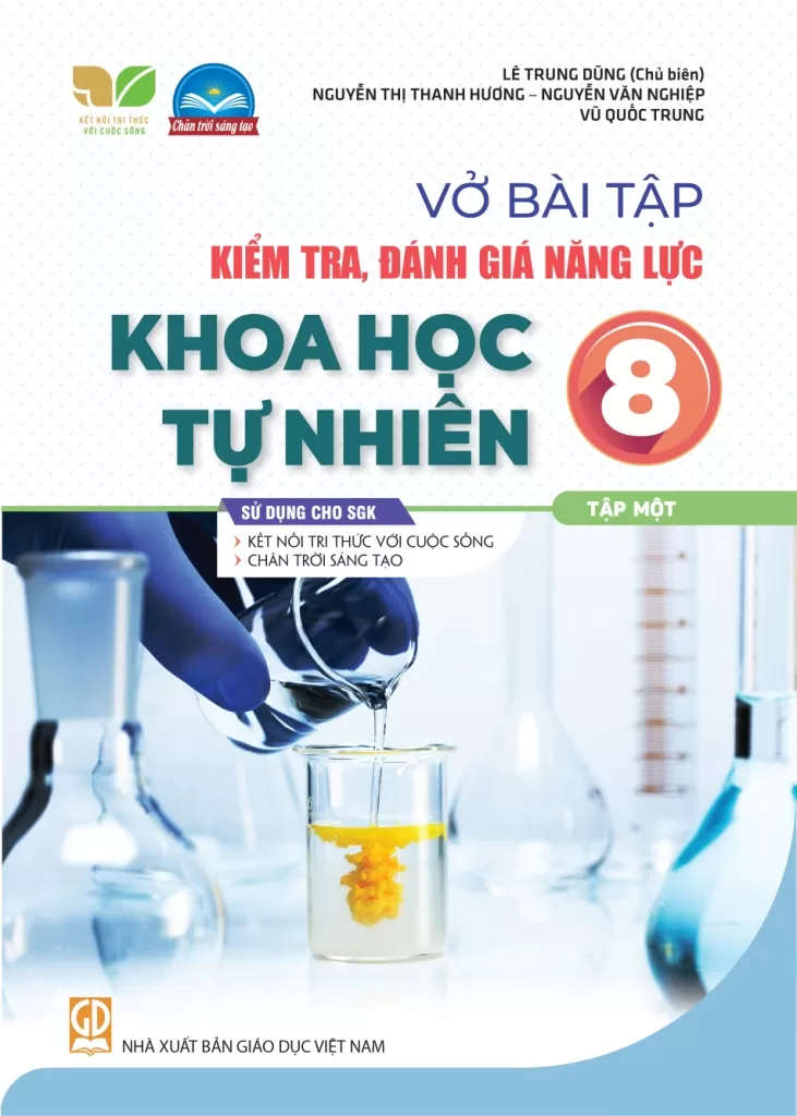 Vở Bài Tập Kiểm Tra, Đánh Giá Năng Lực Khoa Học Tự Nhiên Lớp 8 - Tập 1 (Sử Dụng Cho SGK KNTT) - Lê Trung Dũng (CB), Nguyễn Thị Thanh Hương, Nguyễn Văn Nghiệp, Vũ Quốc Trung - NXBGD