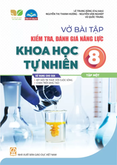 Vở Bài Tập Kiểm Tra, Đánh Giá Năng Lực Khoa Học Tự Nhiên Lớp 8 - Tập 1 (Sử Dụng Cho SGK KNTT) - Lê Trung Dũng (CB), Nguyễn Thị Thanh Hương, Nguyễn Văn Nghiệp, Vũ Quốc Trung - NXBGD