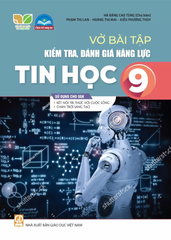 Vở Bài Tập Kiểm Tra, Đánh Giá Năng Lực Tin Học Lớp 9 (Sử Dụng Cho SGK Kết Nối Tri Thức Với Cuộc Sống) - Hà Đặng Cao Tùng (Chủ biên), Phạm Thị Lan, Hoàng Thị Mai, Kiều Phương Thùy - NXBGD