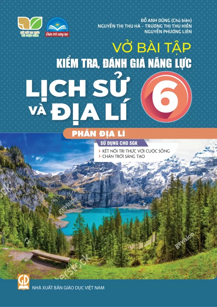 Vở Bài Tập Kiểm Tra, Đánh Giá Năng Lực Lịch Sử Và Địa Lí Lớp 6 - Phần Địa Lí (Sử Dụng Cho SGK KNTT) - Đỗ Anh Dũng (CB), Nguyễn Thị Thu Hà, Trương Thị Thu Hiền, Nguyễn Phương Liên - NXBGD