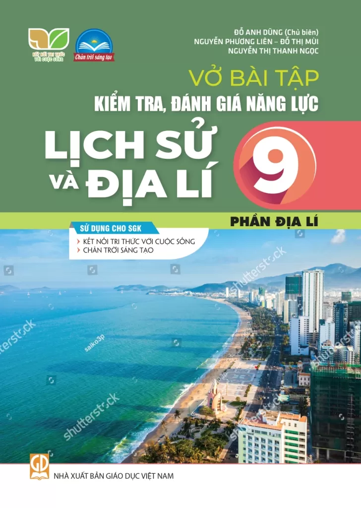 Vở Bài Tập Kiểm Tra, Đánh Giá Năng Lực Lịch Sử Và Địa Lí Lớp 9 - Phần Địa Lí (Sử Dụng Cho SGK KNTT) - Đỗ Anh Dũng (CB), Nguyễn Phương Liên, Đỗ Thị Mùi, Nguyễn Thị Thanh Ngọc - NXBGD