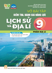 Vở Bài Tập Kiểm Tra, Đánh Giá Năng Lực Lịch Sử Và Địa Lí Lớp 9 - Phần Địa Lí (Sử Dụng Cho SGK KNTT) - Đỗ Anh Dũng (CB), Nguyễn Phương Liên, Đỗ Thị Mùi, Nguyễn Thị Thanh Ngọc - NXBGD