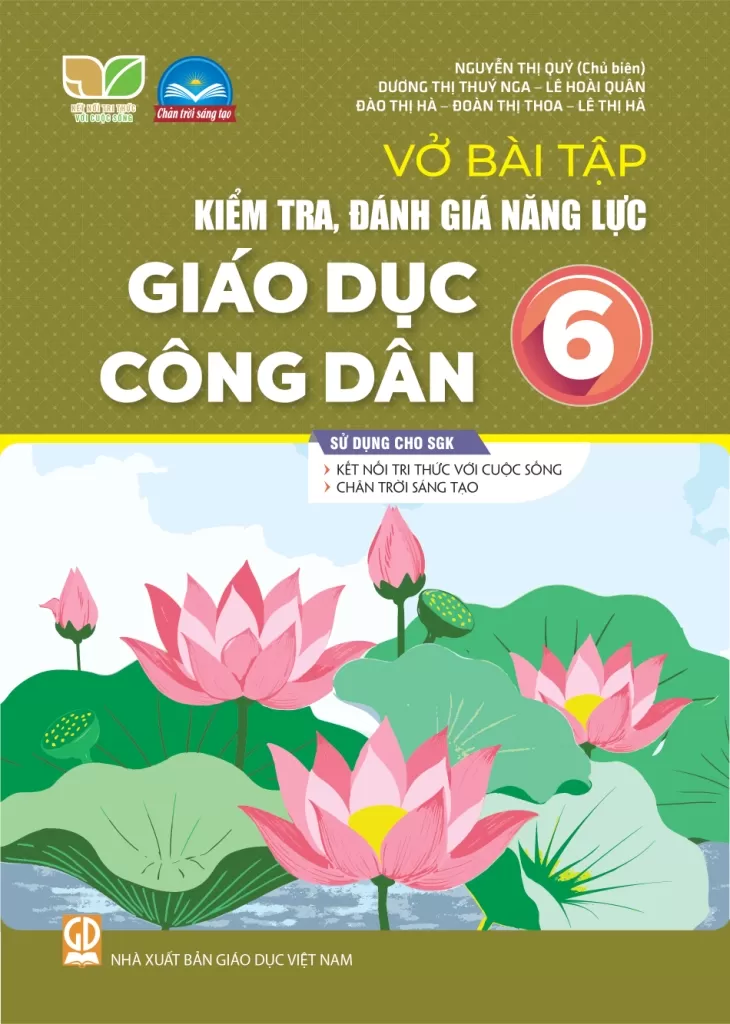 Vở Bài Tập Kiểm Tra, Đánh Giá Năng Lực Giáo Dục Công Dân Lớp 6 (Sử Dụng Cho SGK KNTT) - Nguyễn Thị Quý (CB), Dương Thị Thúy Nga, Lê Hoài Quân, Đào Thị Hà, Đoàn Thị Thoa, Lê Thị Hà - NXBGD