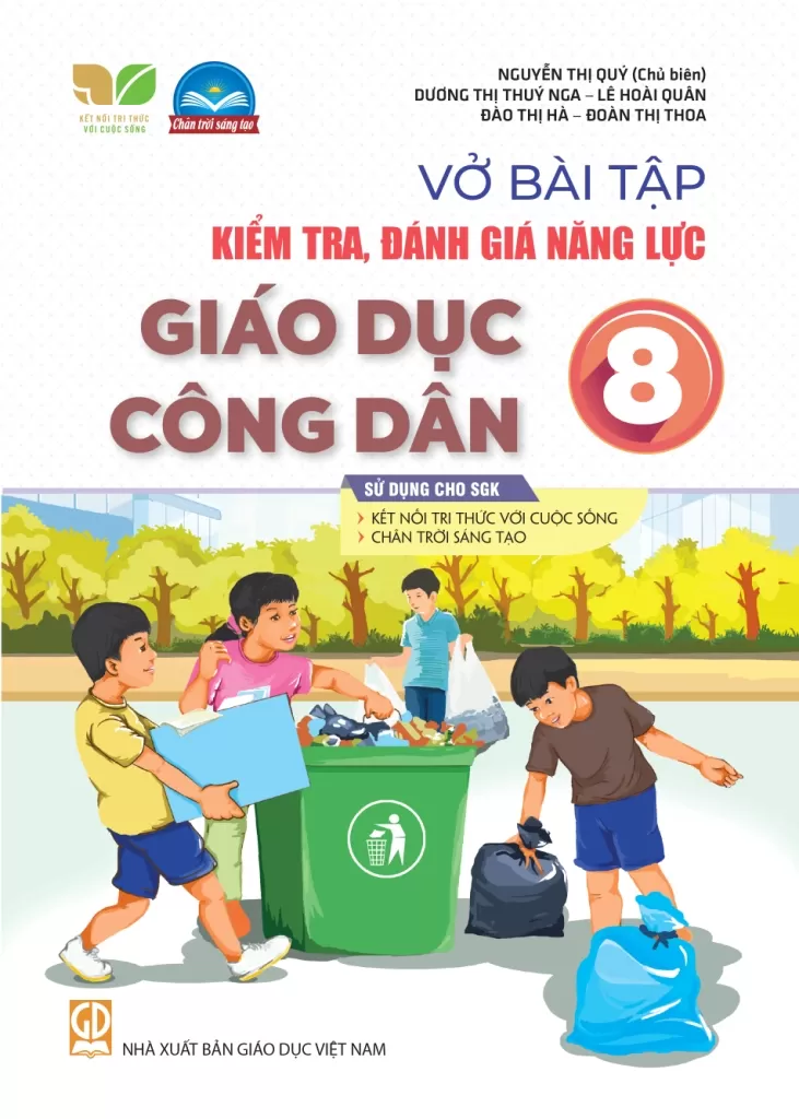 Vở Bài Tập Kiểm Tra, Đánh Giá Năng Lực Giáo Dục Công Dân Lớp 8 (Sử Dụng Cho SGK KNTT) - Nguyễn Thị Quý (CB), Dương Thị Thúy Nga, Lê Hoài Quân, Đào Thị Hà, Đoàn Thị Thoa - NXBGD