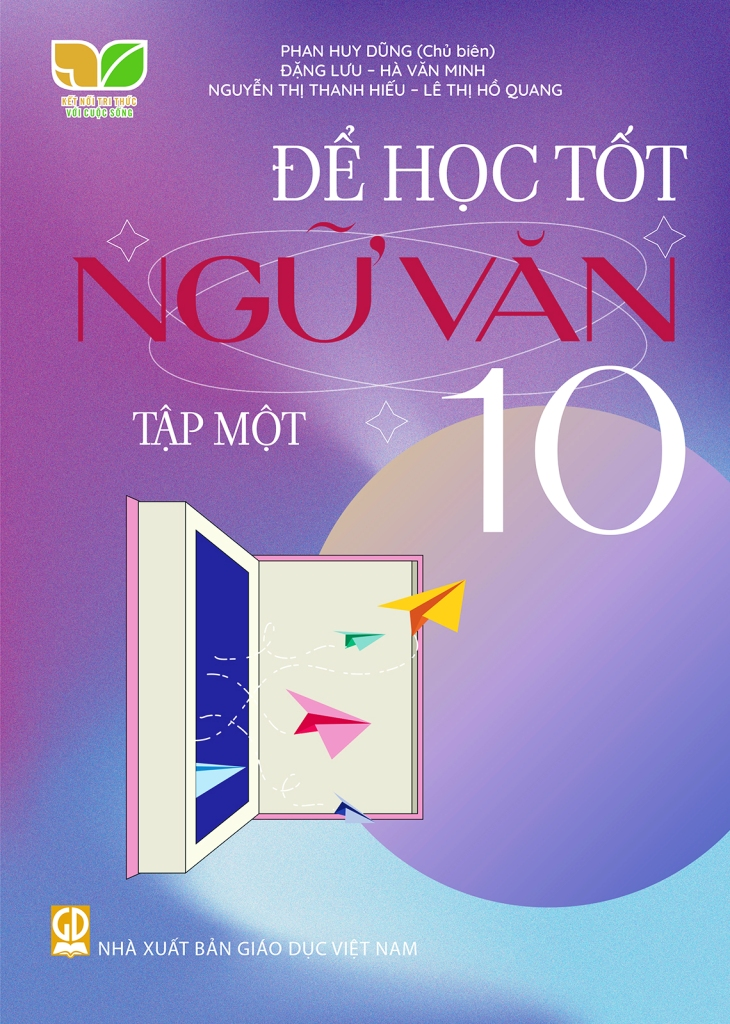 Để Học Tốt Ngữ Văn Lớp 10 - Tập 1 (Kết Nối Tri Thức Với Cuộc Sống) - Phan Huy Dũng (CB), Nguyễn Thị Thanh Hiếu, Đặng Lưu, Hà Văn Minh, Lê Thị Hồ Quang - NXBGD