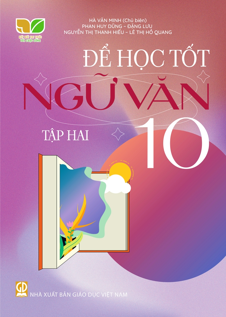 Để Học Tốt Ngữ Văn Lớp 10 - Tập 2 (Kết Nối Tri Thức Với Cuộc Sống) - Hà Văn Minh (CB), Phan Huy Dũng, Nguyễn Thị Thanh Hiếu, Đặng Lưu, Lê Thị Hồ Quang - NXBGD