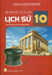 Tập Bản Đồ Và Tư Liệu Lịch Sử Lớp 10 (Theo CT GDPT 2018) -  Lương Thị Hoa, Lưu Hoa Sơn, Nguyễn Xuân Trường, Nguyễn Thị Hòa, Vũ Minh Hương, 
Nguyễn Hải Nam - NXBGD