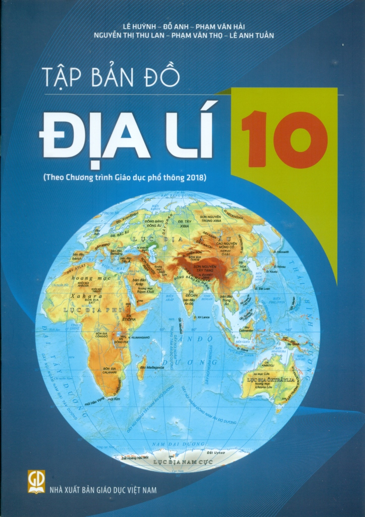 Tập Bản Đồ Địa Lí Lớp 10 (Theo CT GDPT 2018) - Lê Huỳnh, Đỗ Anh, Phạm Văn Hải, Nguyễn Thị Thu Lan, Phạm Văn Thọ, Lê Anh Tuấn - NXBGD