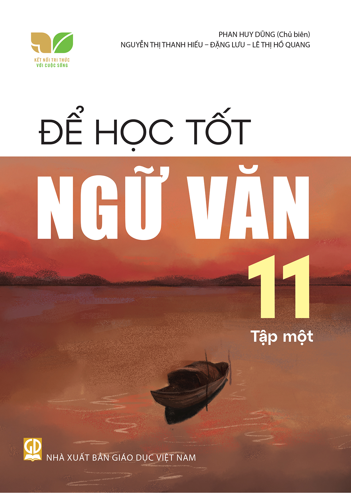 Để Học Tốt Ngữ Văn Lớp 11 - Tập 1 (Kết Nối Tri Thức Với Cuộc Sống) - Phan Huy Dũng (CB), Nguyễn Thị Thanh Hiếu, Đặng Lưu, Lê Thị Hồ Quang - NXBGD