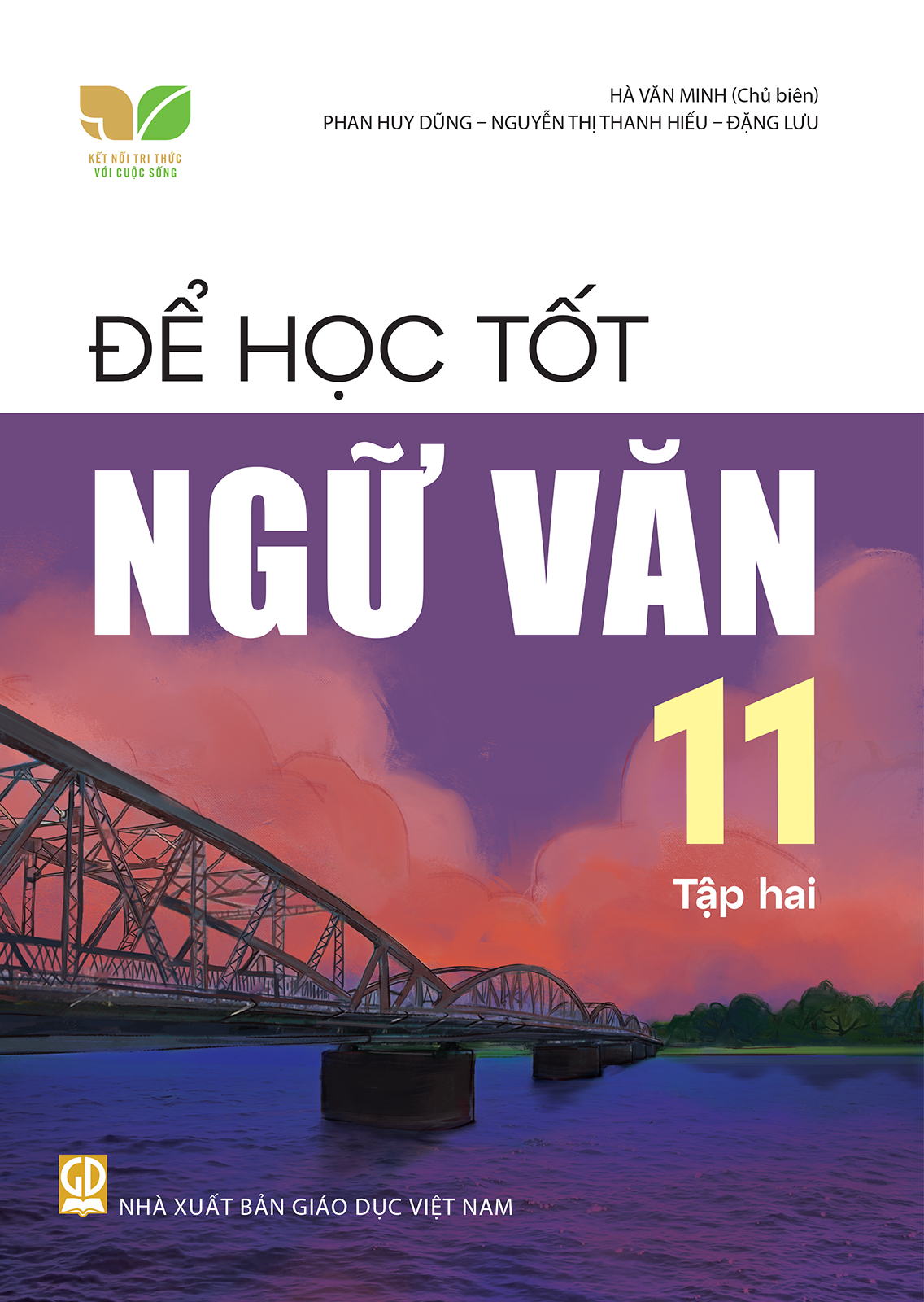 Để Học Tốt Ngữ Văn Lớp 11 - Tập 2 (Kết Nối Tri Thức Với Cuộc Sống) - Hà Văn Minh (CB), Phan Huy Dũng, Nguyễn Thị Thanh Hiếu, Đặng Lưu - NXBGD