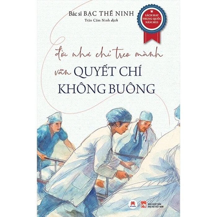 Đời Như Chỉ Treo Mành Vẫn Quyết Chí Không Buông - 
BS. Bạc Thế Ninh