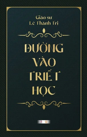 Đường Vào Triết Học - Giáo sư Lê Thành Trị