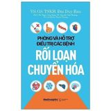  Combo 2 Cuốn Phòng Và Hỗ Trợ Điều Trị Các Bệnh Rối Loạn Chuyển Hóa + Dinh Dưỡng Trong Phòng Chống Ung Thư 
