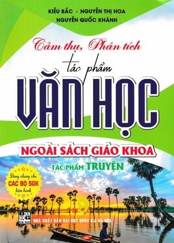 Combo 2 Cuốn Cảm Thụ, Phân Tích Tác Phẩm Văn Học Ngoài Sách Giáo Khoa - Tác Phẩm Thơ + Tác Phẩm Truyện (Dùng Chung Cho Các Bộ SGK Hiện Hành)