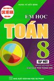  Combo 2 Cuốn Em Học Toán 8 Tập 1 + 2 (Dùng Chung Cho Các Bộ SGK Hiện Hành) - Vũ Thế Hựu 