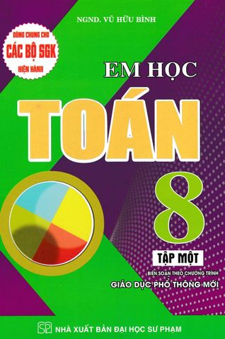  Combo 2 Cuốn Em Học Toán 8 Tập 1 + 2 (Dùng Chung Cho Các Bộ SGK Hiện Hành) - Vũ Thế Hựu 