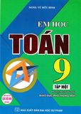  Combo 4 Cuốn Em Học Toán + Bài Tập Em Học Toán 9 (Dùng Chung Cho Các Bộ SGK Hiện Hành) - Vũ Hữu Bình 
