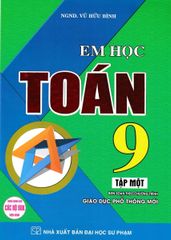 Combo 4 Cuốn Em Học Toán + Bài Tập Em Học Toán 9 (Dùng Chung Cho Các Bộ SGK Hiện Hành) - Vũ Hữu Bình