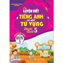 Em Luyện Viết Tiếng Anh Và Nhớ Từ Vựng Smart Start 5 (Bám Sát Sgk I-Learn Smart Start 5) - Nguyễn Hoàng Thanh Ly