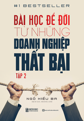 { Trưng Bày } Bài Học Để Đời Từ Những Doanh Nghiệp Thất Bại - Tập 2