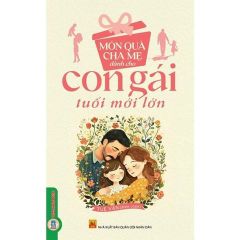 Combo 2 Cuốn Món Quà Cha Mẹ Dành Cho Con ( Trai Tuổi Mới Lớn + Con Gái Tuổi Mới Lớn )