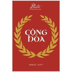 Combo 3 Quyển ( Cộng Hòa - Plato + Kẻ Thống Trị Của Vũ Trụ - Chân Lý Từ Lăng Kính Của Plato + Đối Thoại Socratic - Plato )
