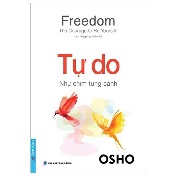  Tự Do - Như Chim Tung Cánh - Freedom - The Courage To Be Yourseft - Osho 