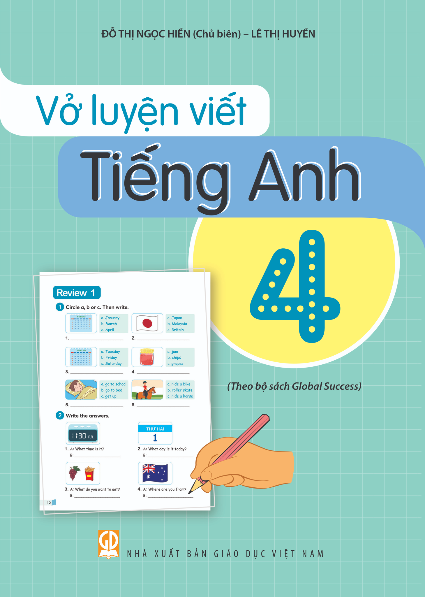 Vở Luyện Viết Tiếng Anh 4 (Theo Bộ Sách Global Success) - Đỗ Thị Ngọc Hiền (Chủ biên), Lê Thị Huyền - NXBGD