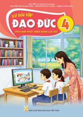 Vở Bài Tập Đạo Đức 4
(Tích Hợp Phát Triển Năng Lực Số) - Nguyễn Thị Toan (Chủ Biên) - NXBGD