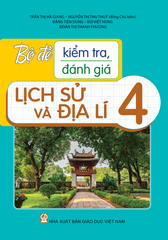 Bộ Đề Kiểm Tra, Đánh Giá Lịch Sử Và Địa Lí 4 - Trần Thị Hà Giang, Nguyễn Thị Thu Thuỷ (Đồng Chủ biên), Đặng Tiên Dung, Bùi Việt Hùng, Đoàn Thị Thanh Phương - NXBGD