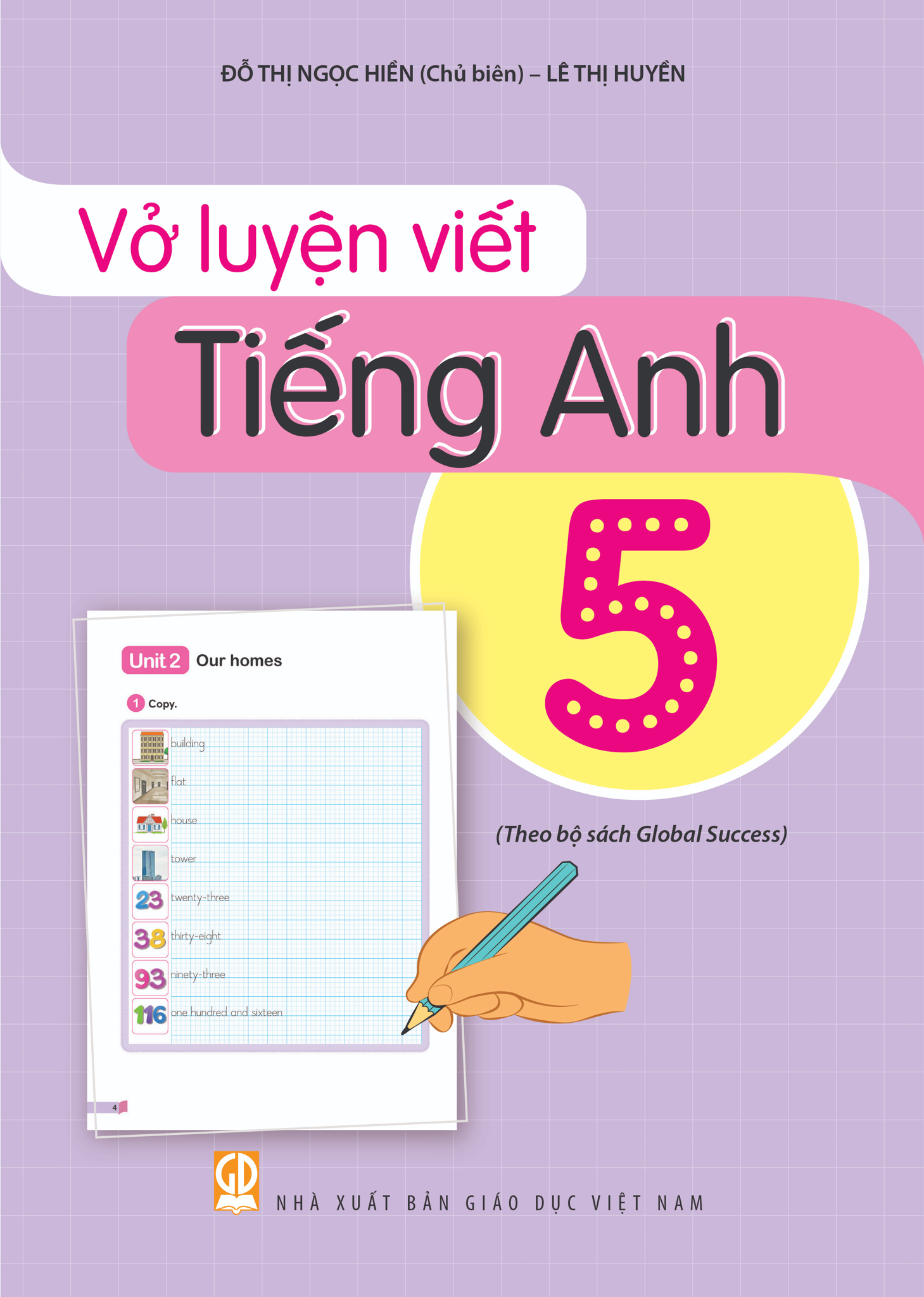 Vở Luyện Viết Tiếng Anh 5 (Theo Bộ Sách Global Success) - Đỗ Thị Ngọc Hiền (Chủ biên), Lê Thị Huyền - NXBGD