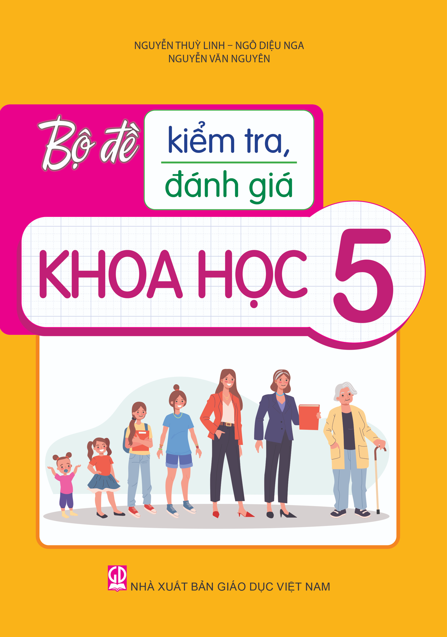 Bộ Đề Kiểm Tra, Đánh Giá Khoa Học 5 - Ngô Diệu Nga, Nguyễn Văn Nguyên, Nguyễn Thuỳ Linh - NXBGD