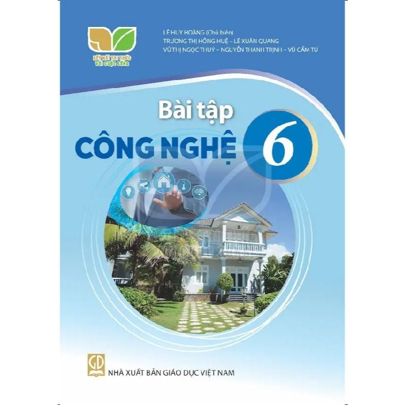 Bài Tập Công Nghệ 6 - Kết Nối Tri Thức Với Cuộc Sống
 - Lê Huy Hoàng (Chủ Biên) - NXBGD