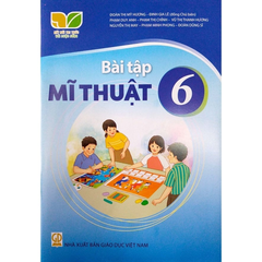 Bài Tập Mĩ Thuật 6 - Kết Nối Tri Thức Với Cuộc Sống - Đoàn Thị Mỹ Hương, Đinh Gia Lê (Tổng Chủ Biên) - NXBGD