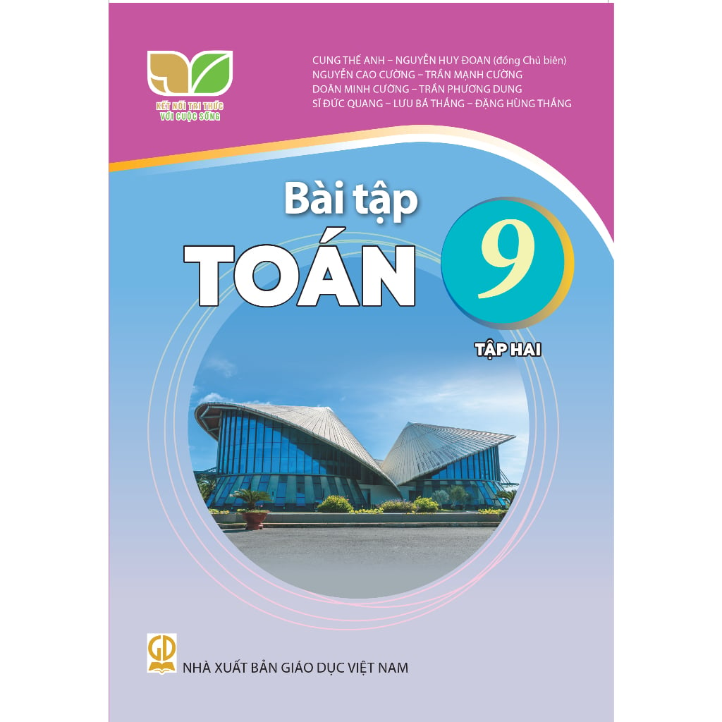 Bài Tập Toán 9 - Tập 2 - Kết Nối Tri Thức Với Cuộc Sống - Cung Thế Anh, Nguyễn Huy Đoan (Đồng Chủ Biên) - NXBGD