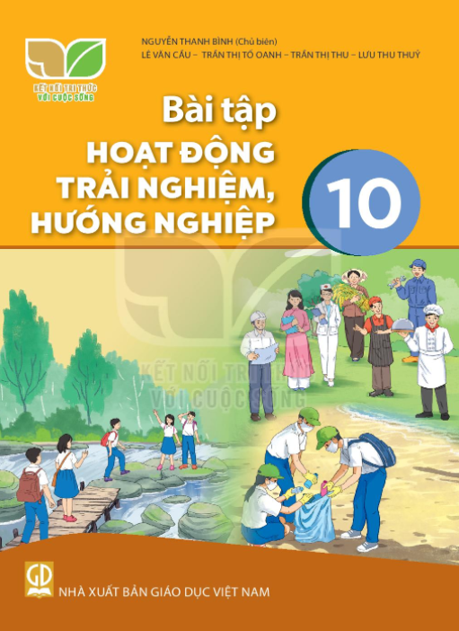 Bài Tập Hoạt Động Trải Nghiệm, Hướng Nghiệp 10 - Kết Nối Tri Thức Với Cuộc Sống - Nguyễn Thanh Bình (Chủ Biên)