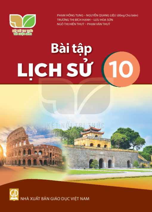Bài Tập Lịch Sử 10 - Kết Nối Tri Thức Với Cuộc Sống - Phạm Hồng Tung, Nguyễn Quang Liệu (Đồng Chủ Biên - NXBGD