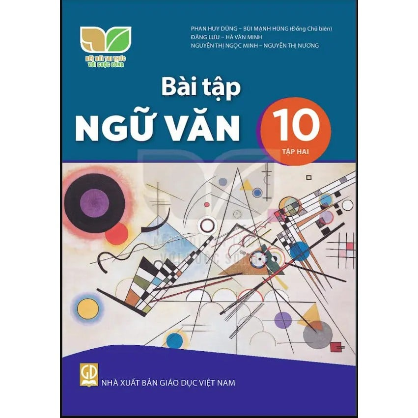Bài Tập Ngữ Văn 10 - Tập 2 - Kết Nối Tri Thức Với Cuộc Sống - Phan Huy Dũng, Bùi Mạnh Hùng (Đồng Chủ Biên) - NXBGD
