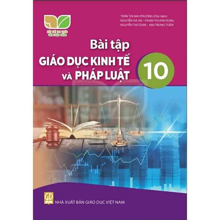 Bài Tập Giáo Dục Kinh Tế Và Pháp Luật 10 - Kết Nối Tri Thức Với Cuộc Sống - Trần Thị Mai Phương (Chủ Biên)